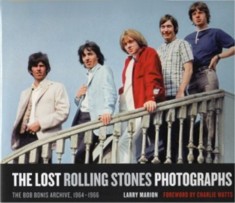 The Lost Rolling Stones Photographs:  The Bob Bonis Archive, 1964-1966