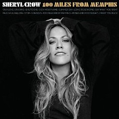 Sheryl Crow - 100 Miles From Memphis